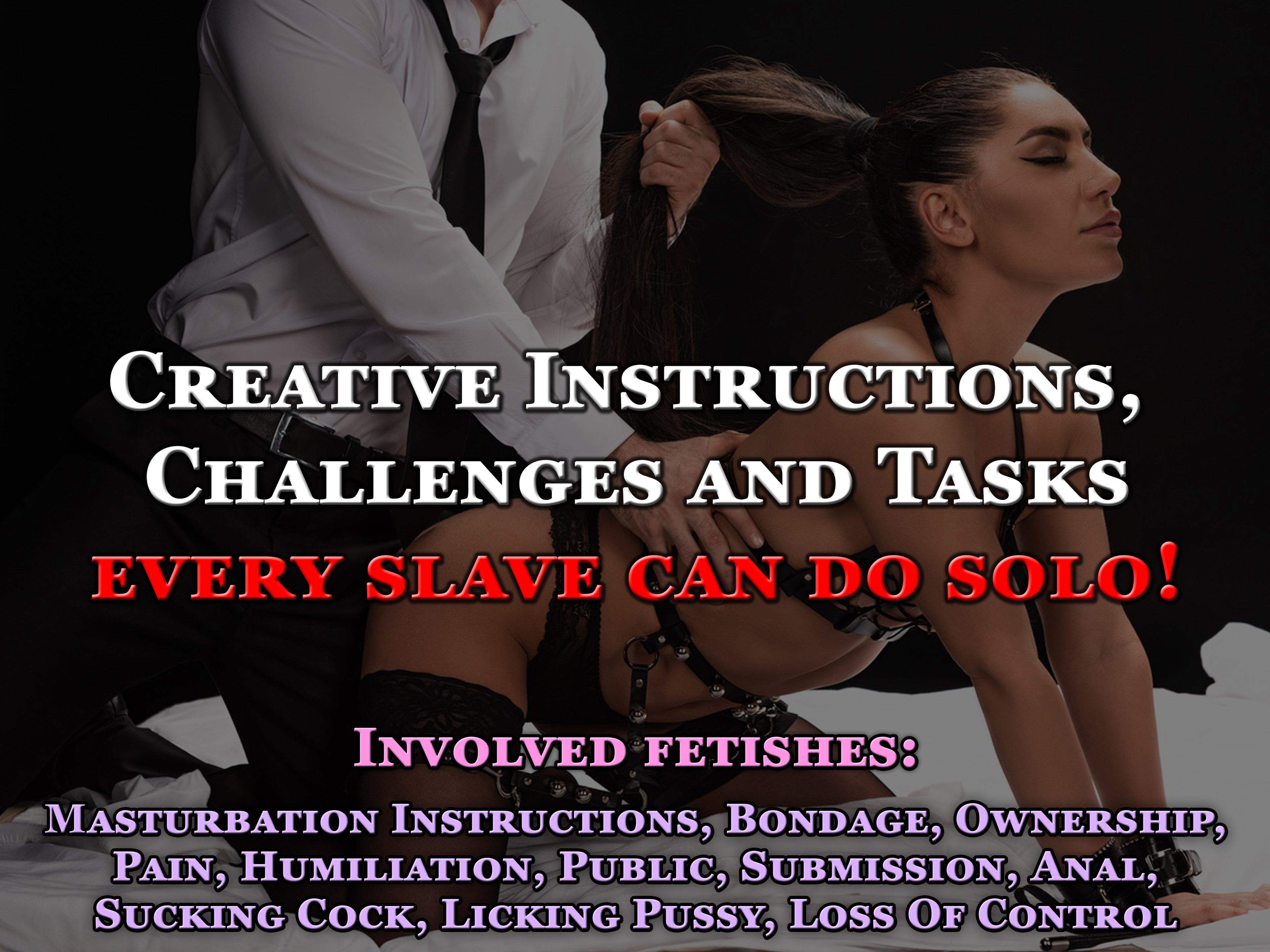 Female Slave Tasks | 101 Extreme Online Instructions | Kinky Challenges Devotion Submission Masturbation Degradation Master Conditioning